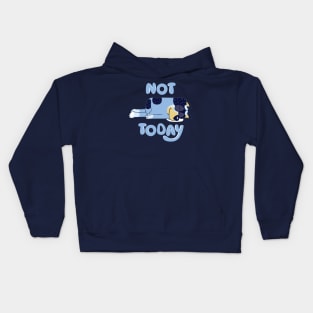 Not Today Bluey Kids Hoodie